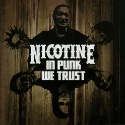 In Punk We Trust - Nicotine In Punk We Trust - Nicotine