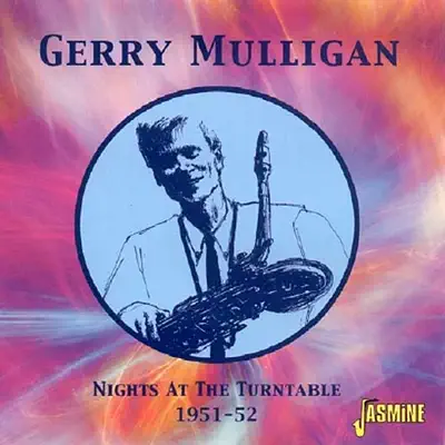 Nights at the Turntable : 1951-52 - Gerry Mulligan