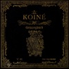 Koiné - Though I May Speak With Bravest Fire