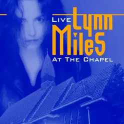 Live At The Chapel - Lynn Miles