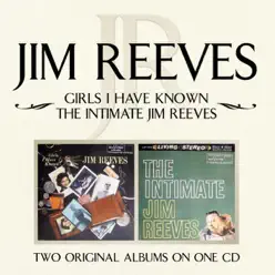 Girls I Have Known / The Intimate Jim Reeves - Jim Reeves