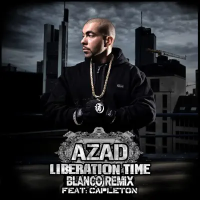 Liberation Time (Blanco Remix) [feat. Capleton] - EP - Azad
