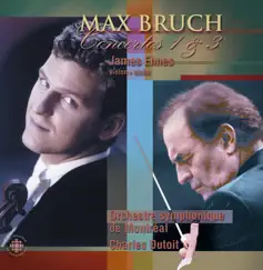Bruch: Violin Concertos Nos. 1 and 3 by James Ehnes, Charles Dutoit & Orchestre Symphonique De Montreal album reviews, ratings, credits