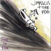 J Mascis + The Fog - Everybody Lets Me Down