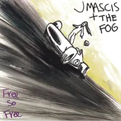 Free So Free - J Mascis and The Fog