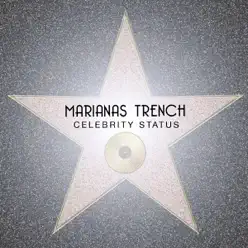 Celebrity Status (Radio Mix) - Single - Marianas Trench
