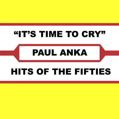 It's Time to Cry - Paul Anka