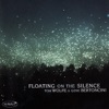 Floating On the Silence