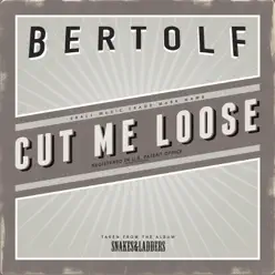 Cut Me Loose - Single - Bertolf
