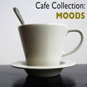 Cafe Collection - Moods artwork