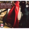 Senza Parole (Opera without Words), 2009