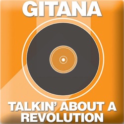 Gitana - Talkin' Bout a Revolution