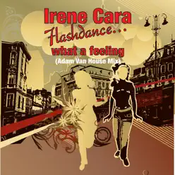Flashdance…What a Feeling (Adam Van House Mix) - Irene Cara Flashdance…What a Feeling (Adam Van House Mix) - Irene Cara