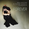 Ballroom & Slow Dance Classics: Forever