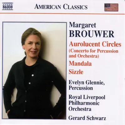 Margaret Brouwer: Aurolucent Circles (Concerto for Percussion and Orchestra) - Royal Liverpool Philharmonic Orchestra Margaret Brouwer: Aurolucent Circles (Concerto for Percussion and Orchestra) - Royal Liverpool Philharmonic Orchestra