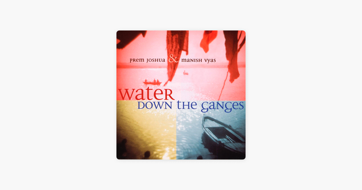 prem joshua water down the ganges mp3