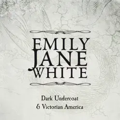 Victorian America / Dark Undercoat (Special Edition) - Emily Jane White