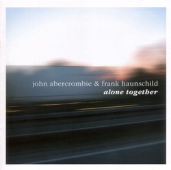 John Abercrombie & Frank Haunschild - Alone Together (Arthur Schwartz / Howard Dietz)