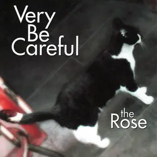 ladda ner album Download Very Be Careful - The Rose album