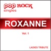 Pop Rock Singles - Roxanne, Vol. 1 - Single