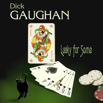 Lucky For Some - Dick Gaughan