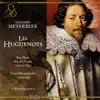 Stream & download Les Huguenots: Ah! Voyez! le ciel s'ouvre et rayonne (Act Five)