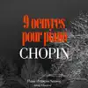 Stream & download Chopin : 9 œuvres pour pianos