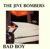 The Jive Bombers - Bad Boy