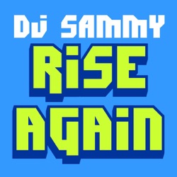 DJ Sammy - Rise Again (feat. Loona)