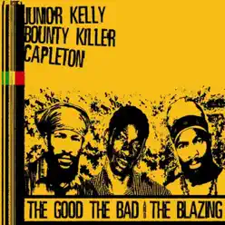The Good, the Bad & the Blazing - Capleton The Good, the Bad & the Blazing - Capleton