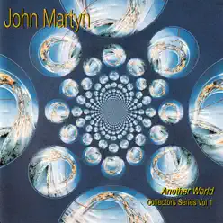 Collectors Series, Vol. 1: Another World - John Martyn