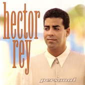 Hector Rey - Te Propongo