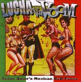 Lucha va Voom - Señor Amor's Mexican R&R Faves