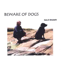 Beware of Dogs by Dale Brown album reviews, ratings, credits