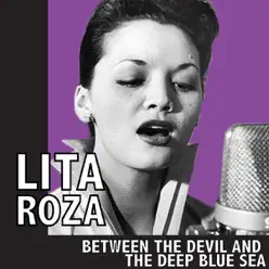 Between The Devil And The Deep Blue Sea - Lita Roza Between The Devil And The Deep Blue Sea - Lita Roza