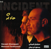 Incident, "Hadeseh" - Massoud Fardmanesh & Siavash Ghomayshi