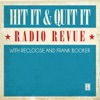 Hit It & Quit It - Radio Revue, Vol. 1 - With Recloose & Frank Booker