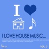 I Love House Music..., Vol. 3