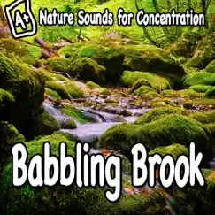 Nature Sounds for Concentration – Babbling Brook - Single by Study Music album reviews, ratings, credits