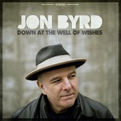 Jon Byrd - Down At the Well of Wishes