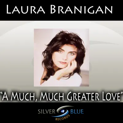 A Much, Much Greater Love - Single - Laura Branigan