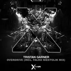 Overdrive (Remixes) - Single - Tristan Garner Overdrive (Remixes) - Single - Tristan Garner