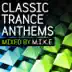 Classic Trance Anthems (Mixed By M.I.K.E.) album cover