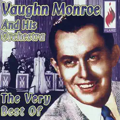 Vaughn Monroe: The Very Best of - Vaughn Monroe
