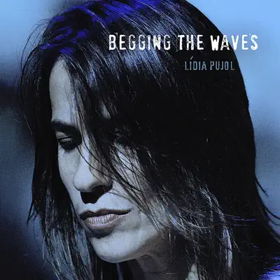 Begging the Waves - Lídia Pujol