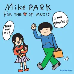 For The Love Of Music - Mike Park
