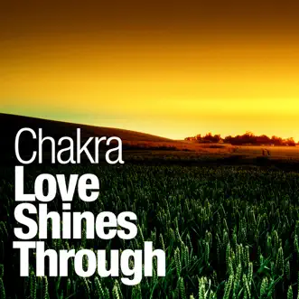 Love Shines Through by Chakra album reviews, ratings, credits