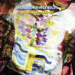 Quail & Dumplings - Single - Bonnie Prince Billy