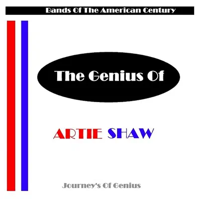 The Genius of Artie Shaw - Artie Shaw The Genius of Artie Shaw - Artie Shaw