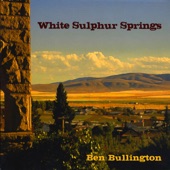 Ben Bullington - White Sulphur Springs
